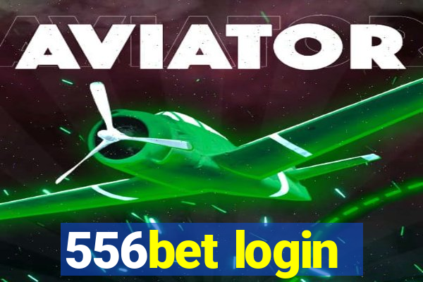 556bet login